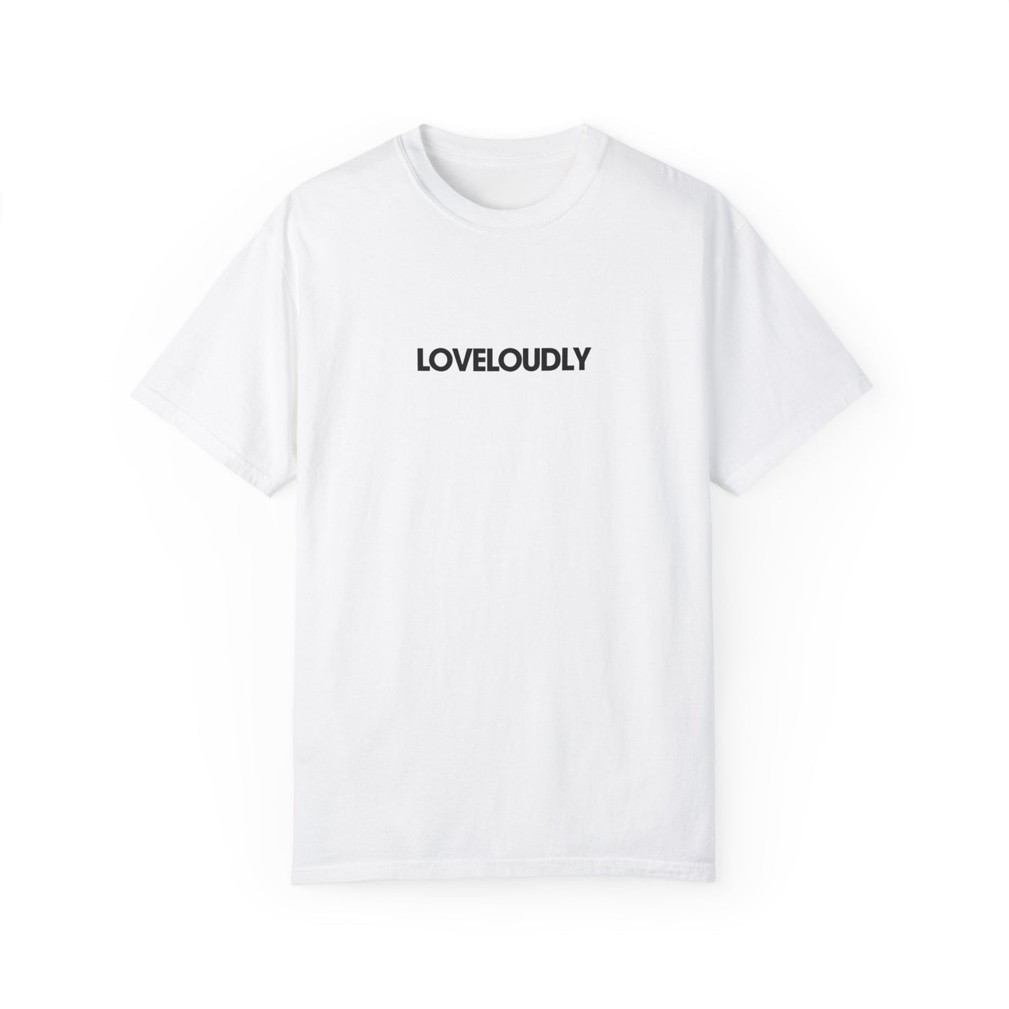 love loudly tee