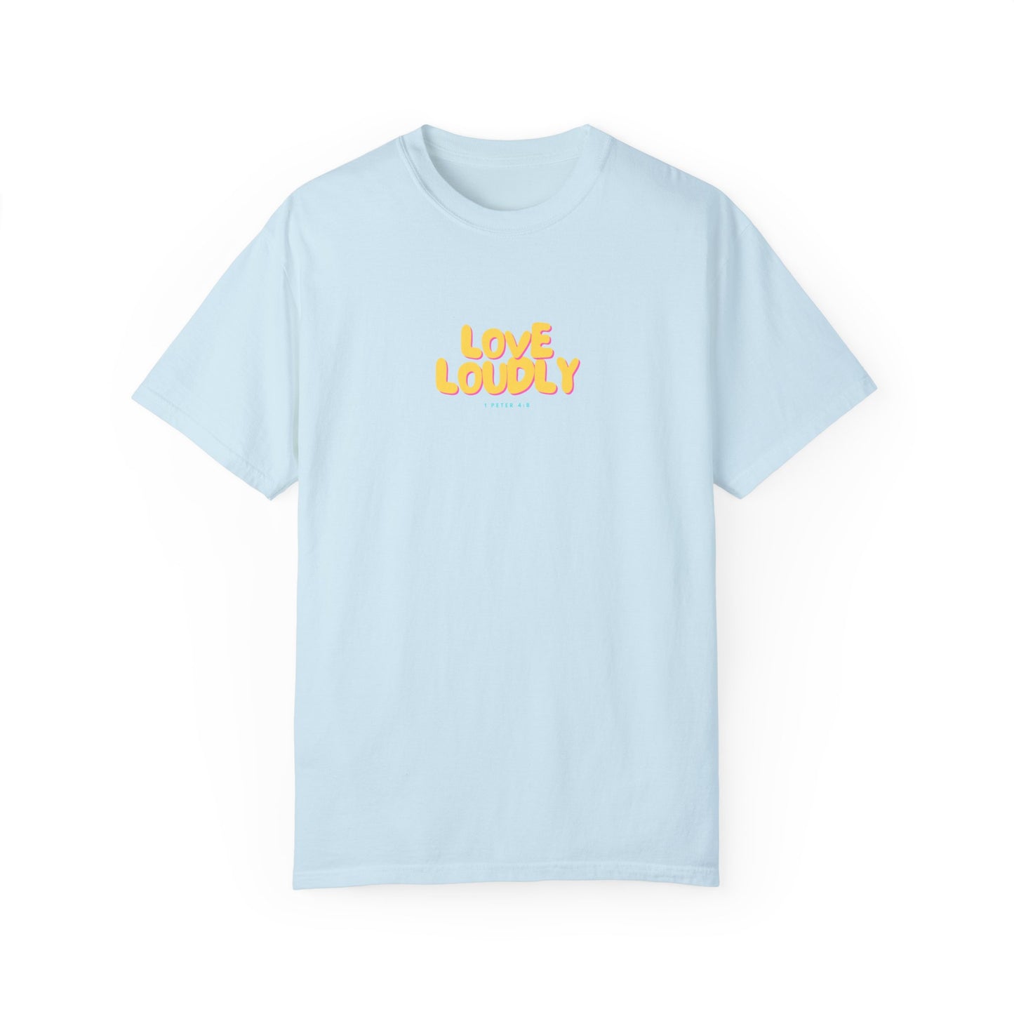 love loudly logo tee
