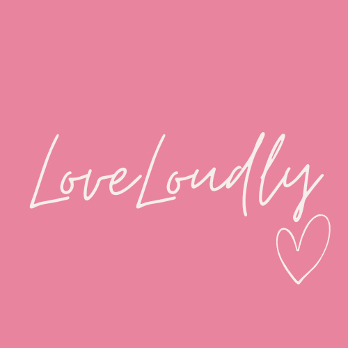 love loudly 